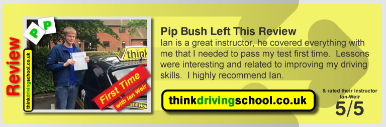 Pip Bush passed with driving instructor ian weir and lef this awesome review of think driving school 